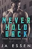 Never Hold Back (First Responders #2)
