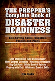 The Prepper's Complete Book of Disaster Readiness: Life-Saving Skills, Supplies, Tactics and Plans