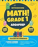 Introducing MATH! Grade 1 by ArgoPrep: 600+ Practice Questions + Comprehensive Overview of Each Topic + Detailed Video Explanations Included | 1st Grade Math Workbook by Argo Brothers, ArgoPrep