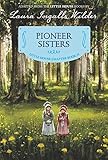 Pioneer Sisters: Reillustrated Edition (Little House Chapter Book)