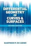 Differential Geometry of Curves and Surfaces: Revised and Updated Second Edition (Dover Books on Mathematics)