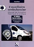 L'auxiliaire ambulancier : Manuel de formation théorique et pratique by