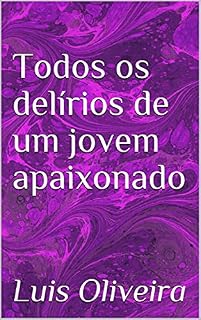 Livro Todos os delírios de um jovem apaixonado