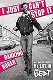 I Just Can't Stop It: My Life in the Beat by 