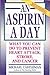 An Aspirin a Day: What You Can Do to Prevent Heart Attack, Stroke, and Cancer by 