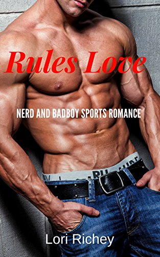 Rules Love: Nerd and BadBoy Sports Romance
