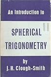 An Introduction to Spherical Trigonometry, Clough-Smith, J. H., 085174320X