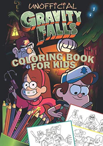 Unofficial GRAVITY FALLS: Coloring Book For Kids
