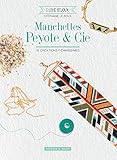 Manchettes Peyote & Cie : 10 créations féminissimes by 