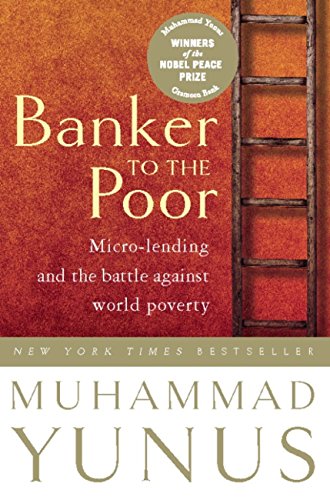 Banker To The Poor: Micro-Lending and the Battle Against World Poverty by [Yunus, Muhammad]