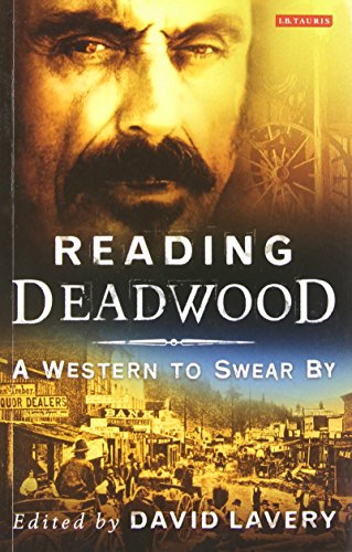 Reading Deadwood: A Western to Swear By (Reading Contemporary Television)