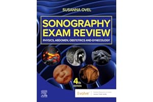 Sonography Exam Review: Physics, Abdomen, Obstetrics and Gynecology