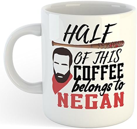 Half of This Coffee Belongs to Negan Coffee Cup, (White, 11oz)