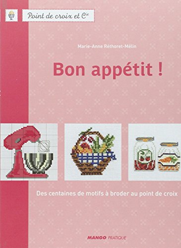 Bon appÃ©tit : Des centaines de motifs au point de croix