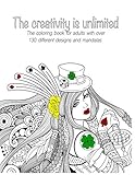 The creativity is unlimited - The coloring book for adults with over 130 different designs and mandalas by Bjorn Ziegler