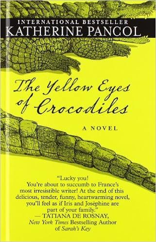 The Yellow Eyes Of Crocodiles Pancol Katherine 9781410467676 Amazon Com Books