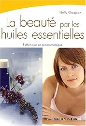 La  beauté par les huiles essentielles