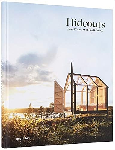 Hideouts: Grand Vacations in Tiny Getaways