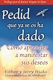 Pedid Que Ya Se Os Ha Dado (Spanish Edition)