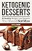 Ketosis: Keto: Ketogenic Diet: Ketogenic Desserts: 50 Healthy Weight Loss Desserts You Should Not Miss (diabetes, diabetes diet, paleo, paleo diet, low carb, low carb diet, weight loss Book 1)
