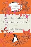 We Have Always Lived in the Castle: (Penguin Orange Collection)