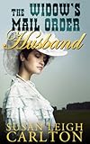 The Widow's Mail Order Husband (Mail Order Brides Book 6)