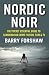 Nordic Noir: The Pocket Essential Guide to Scandinavian Crime Fiction, Film & TV by Barry Forshaw