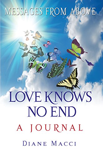 Love Knows No End: A Journal by Diane Macci