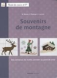 Souvenirs de montagne : Des centaines de motifs à broder au point de croix by
