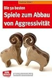 Die 50 besten Spiele zum Abbau von Aggressivit&auml;t (Don Bosco MiniSpielothek)