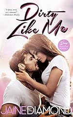 Dirty Like Me: A Dirty Rockstar Romance (Dirty, Book 1)