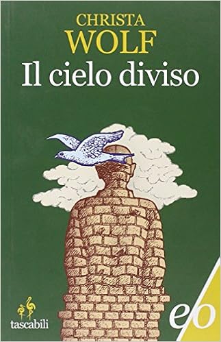Christa Wolf - Il cielo diviso (2012)