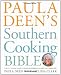 Paula Deen's Southern Cooking Bible: The New Classic Guide to Delicious Dishes with More Than 300 Re by 