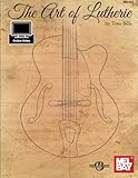 The Art of Lutherie by Tom Bills