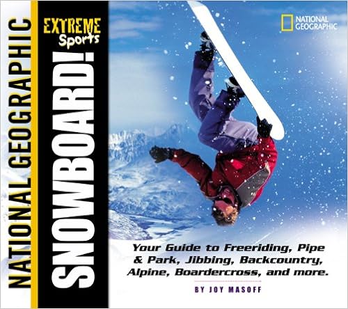 Snowboard! (Turtleback School & Library Binding Edition), by Joy Masoff Snowboard! (Turtleback School & Library Binding Edition), by Joy Masoff