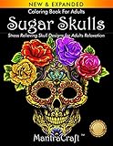 Coloring Book For Adults: Sugar Skulls: Stress Relieving Skull Designs for Adults Relaxation by MantraCraft, MantraCraft Coloring Books