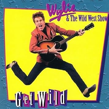 Wylie Wild West Show Get Wild By Wylie Wild West Show Amazon Com Music