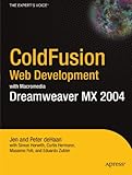 ColdFusion Web Development with Macromedia Dreamweaver Mx 2004 (Books for Professionals by Professionals) by Jen deHaan, Peter deHaan