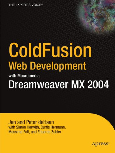 ColdFusion Web Development with Macromedia Dreamweaver Mx 2004 (Books for Professionals by Professionals) by Jen deHaan, Peter deHaan, Massimo Foti, Curtis Hermann