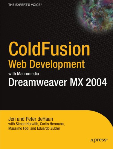 ColdFusion Web Development with Macromedia Dreamweaver Mx 2004 (Books for Professionals by Professionals) by Jen deHaan, Peter deHaan, Massimo Foti, Curtis Hermann