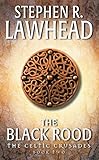 The Black Rood by Stephen R Lawhead