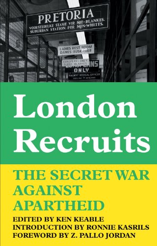 London Recruits: The Secret War Against Apartheid