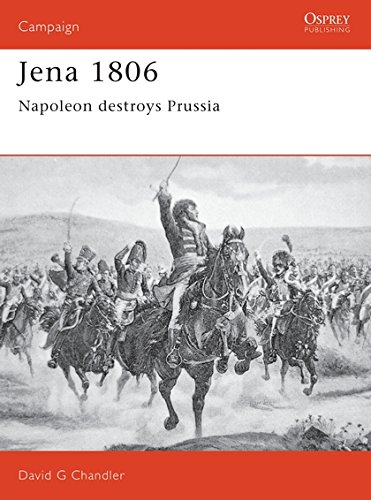 Jena 1806: Napoleon destroys Prussia (Campaign) by David Chandler