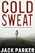 COLD SWEAT a contemporary murder mystery full of suspense