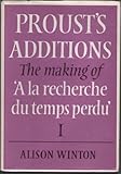 Prousts Additions : The Making of 'A la recherche du temps Perdu', Winton, Alison, 0521216109