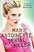 Marie Antoinette, Serial Killer