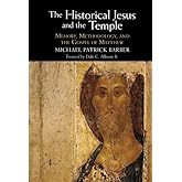 The Historical Jesus and the Temple: Memory, Methodology, and the Gospel of Matthew