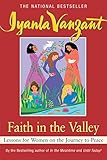 Faith in the Valley: Lessons for Women on the Journey to Peace by 