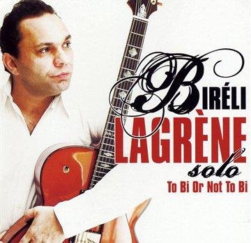 Bireli Lagrene - Solo - To Bi or Not to Bi - Zortam Music