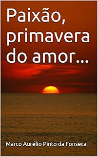 Livro Paixão, primavera do amor...